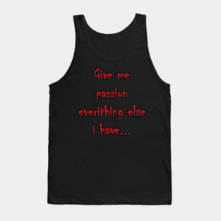 Give me passion Tank Top